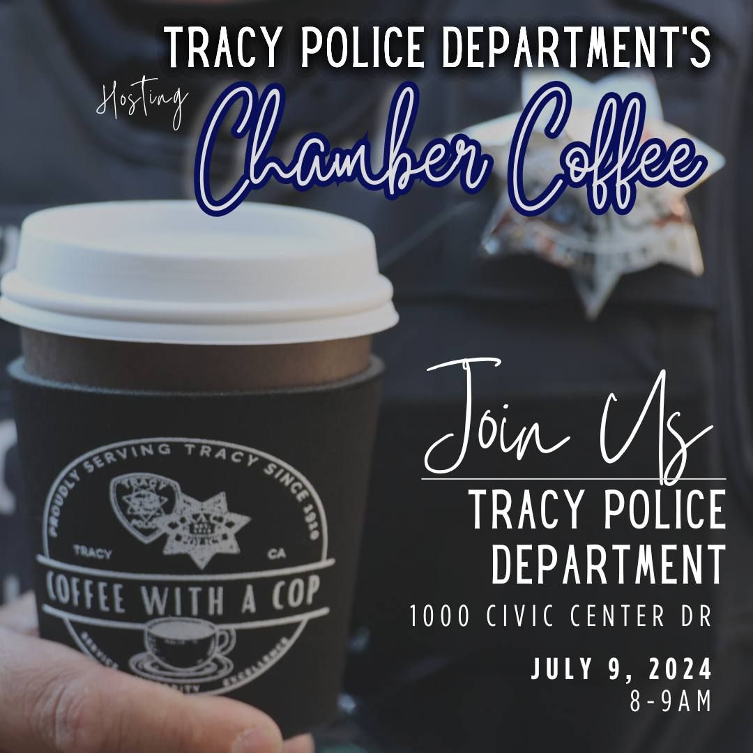July Networking Coffee hosted by Tracy Police Department