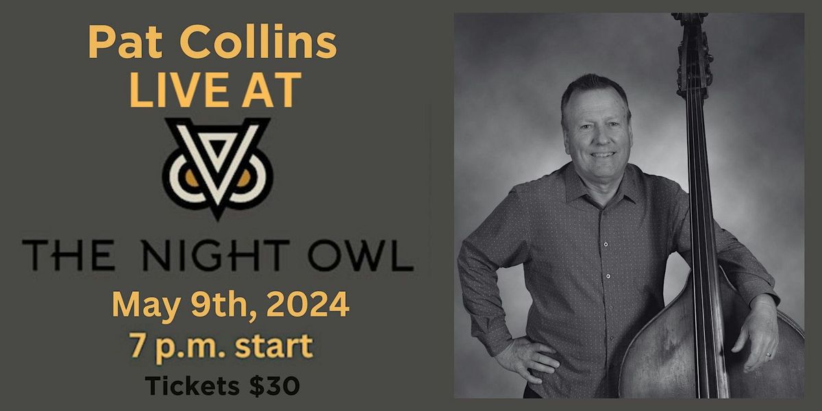 LIVE MUSIC with Pat Collins hosted by Dorland Music & The Night Owl