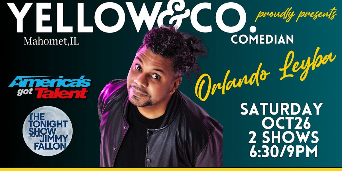 10\/26 9pm Yellow and Co. presents Comedian Orlando Leyba