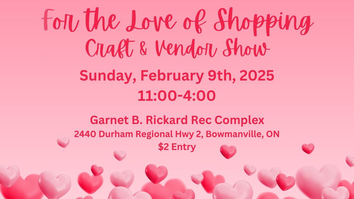 For the Love of Shopping Craft & Vendor Show