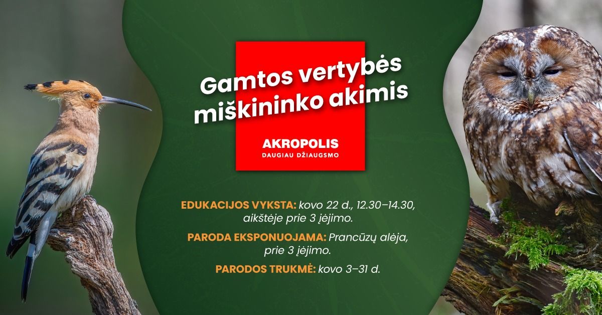 Edukacijos bei fotografij\u0173 paroda \u201eGamtos vertyb\u0117s mi\u0161kininko akimis\u201c