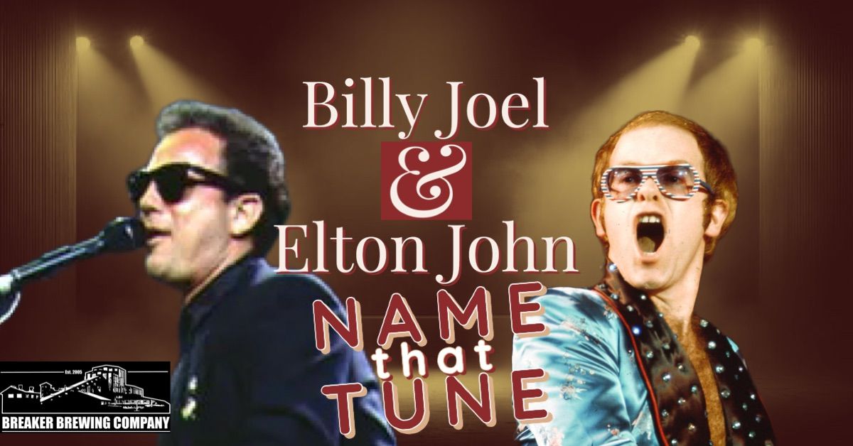 Billy Joel\/Elton John Name That Tune at Breaker Brewing Company!
