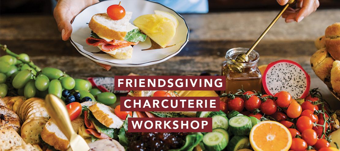 Friendsgiving Charcuterie Workshop 