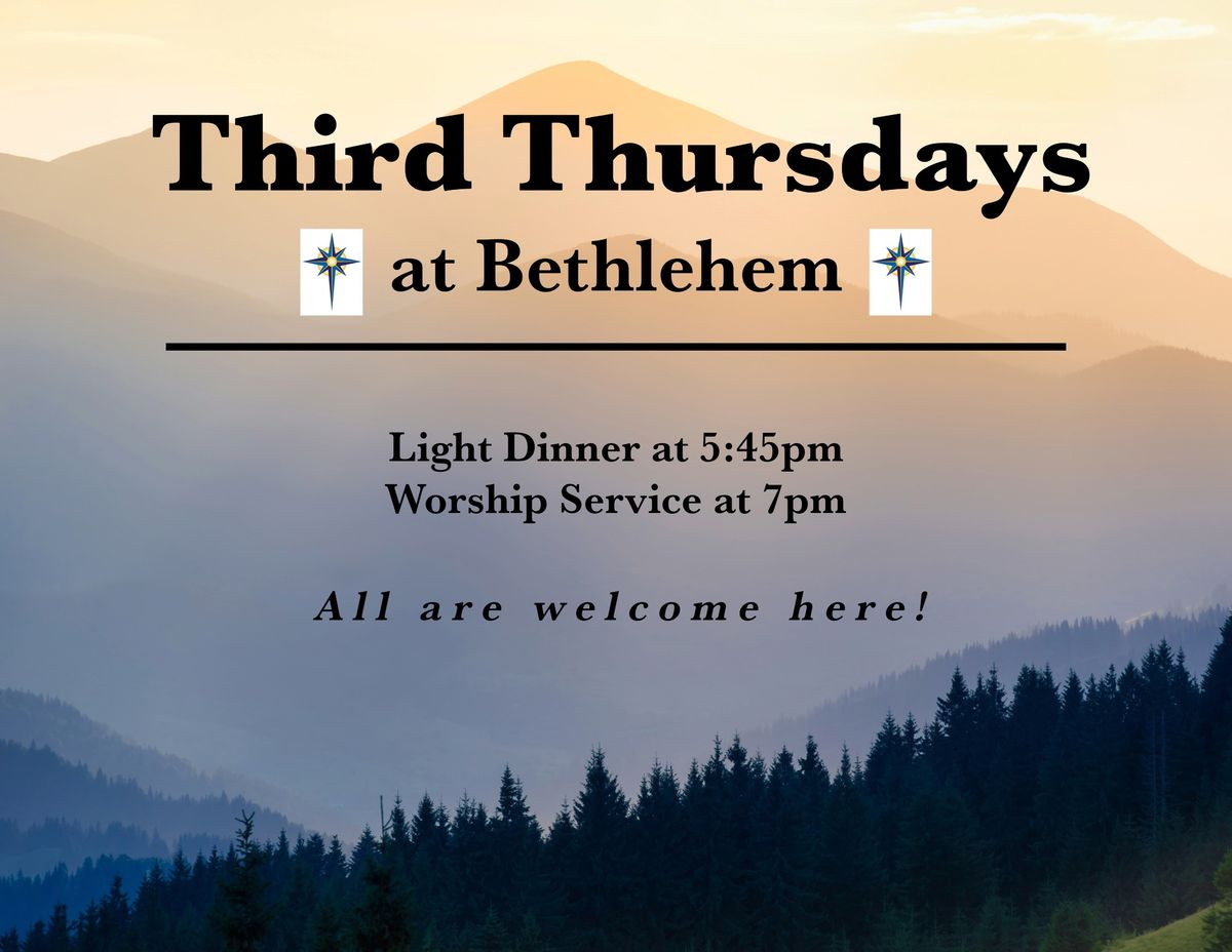 Third Thursdays at Bethlehem - Peaceful Evening Worship & Light Meal