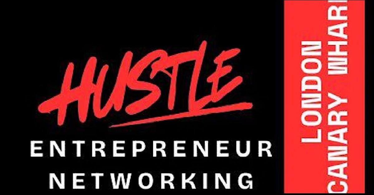 HUSTLE London Canary Wharf London Entrepreneur Networking