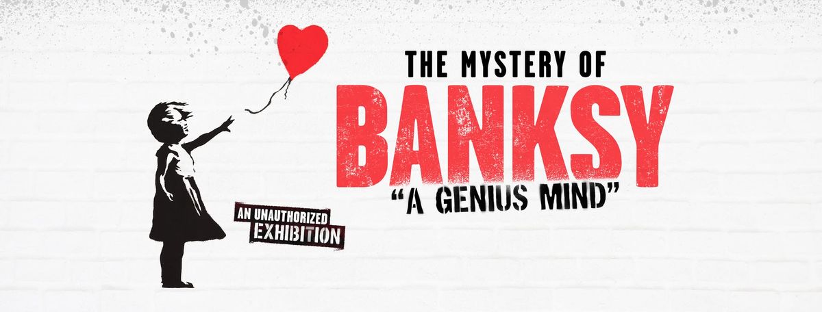 The Mystery of Banksy \u2013 A Genius Mind | Freiburg I Ab 24.4.2025 \u2013 Nur f\u00fcr kurze Zeit!