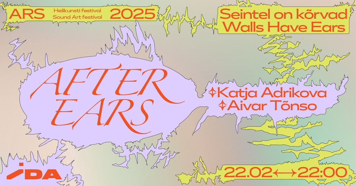 AFTER EARS: Katja Adrikova & Aivar T\u00f5nso