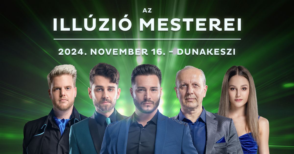 Ill\u00fazi\u00f3 Mesterei Dunakeszi - november 16. - dupla el\u0151ad\u00e1s