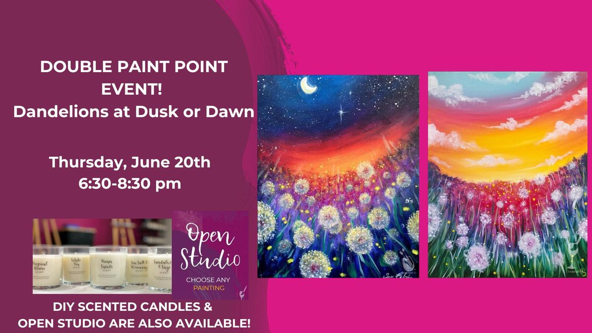 Double Paint Point Event-New Art-DIY Scented Candles & Open Studio are also available!