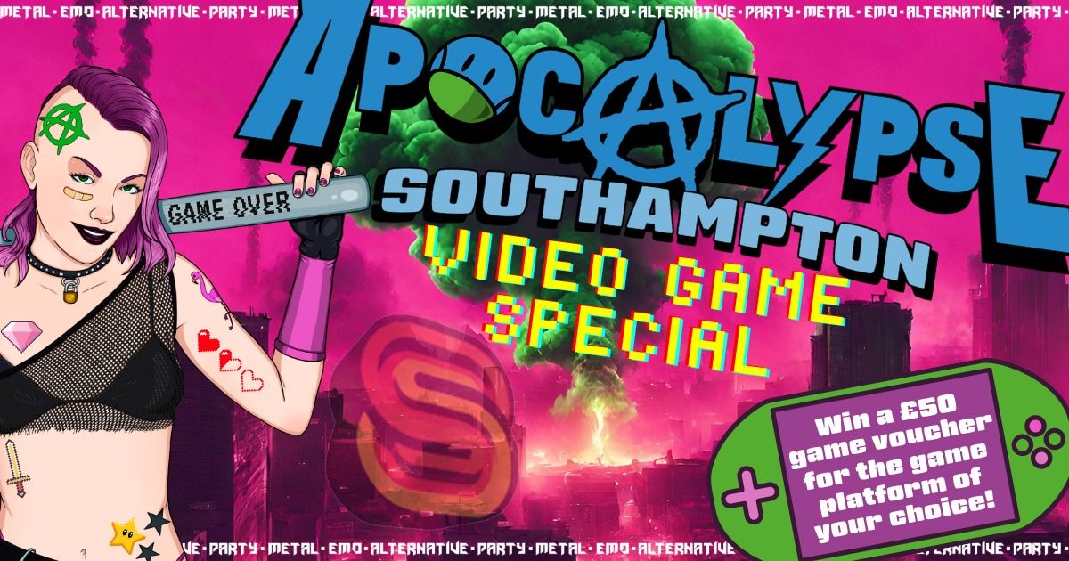 Apocalypse Southampton **VIDEO GAME SPECIAL** - Metal \/ Emo \/ Alternative \/ Party