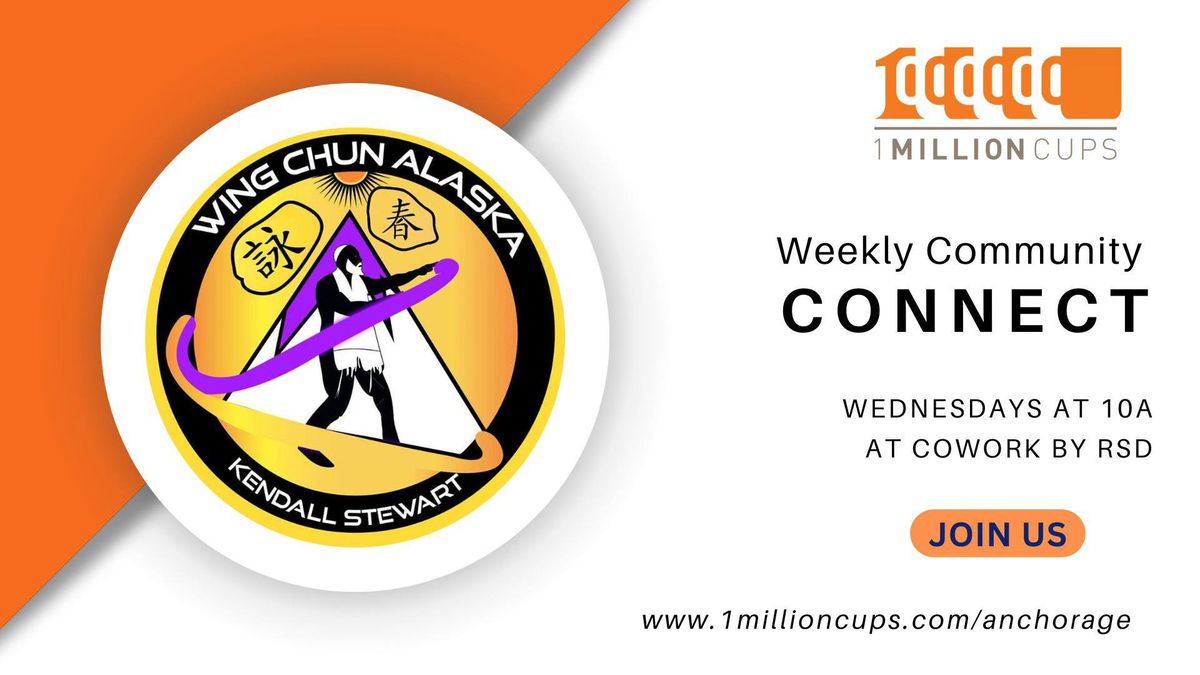 1Million Cups Weekly Community Connect - Wing Chun Alaska
