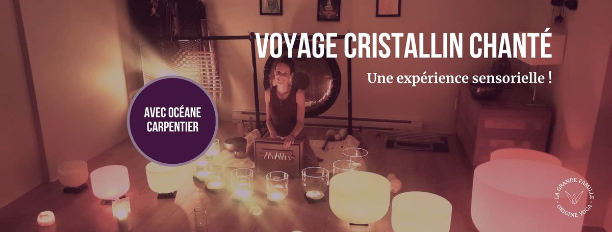 Voyage Cristallin Chant\u00e9