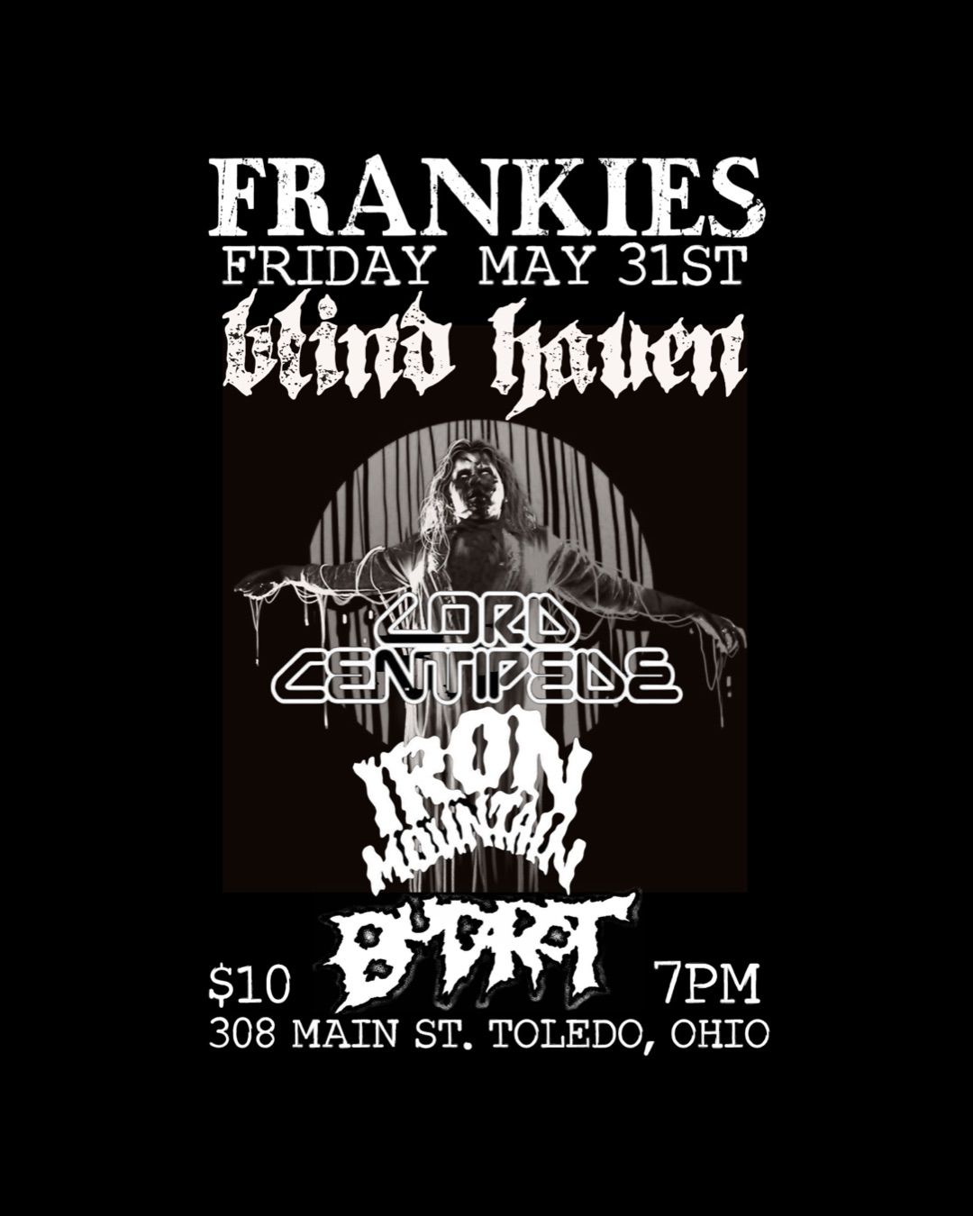 BLIND HAVEN\/LORD CENTIPEDE\/IRON MOUNTAIN\/BUD ROT AT FRANKIES