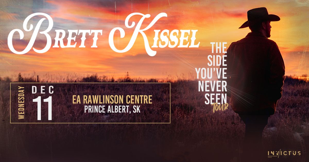 BRETT KISSEL- The Side You've Never Seen Tour- PRINCE ALBERT