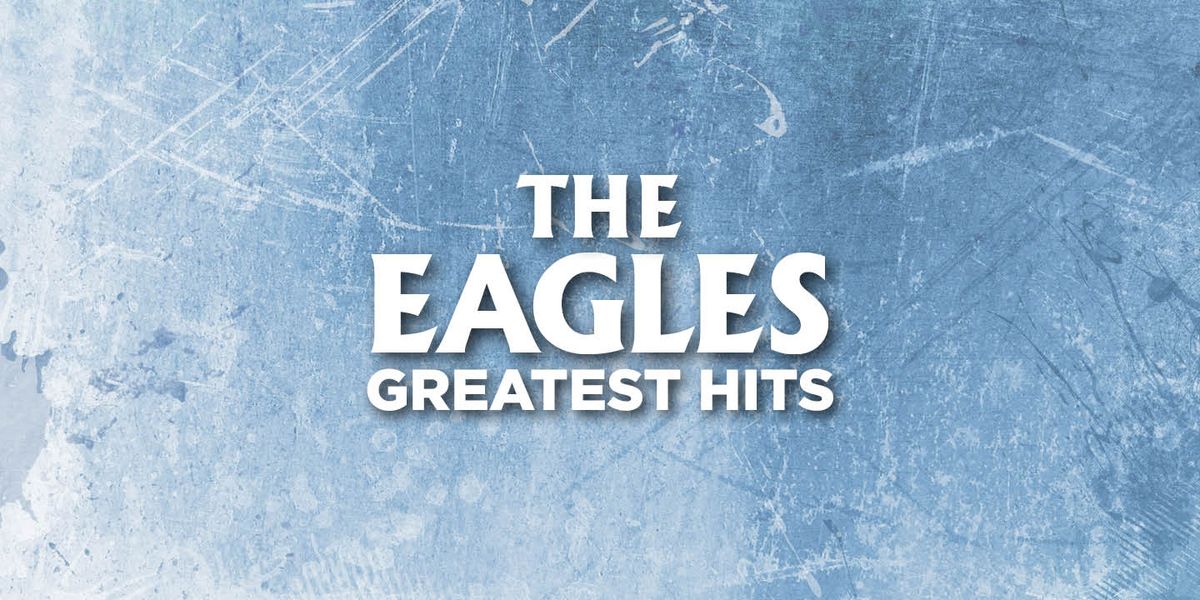 Classic Albums Live Tribute Show: The Eagles - Their Greatest Hits