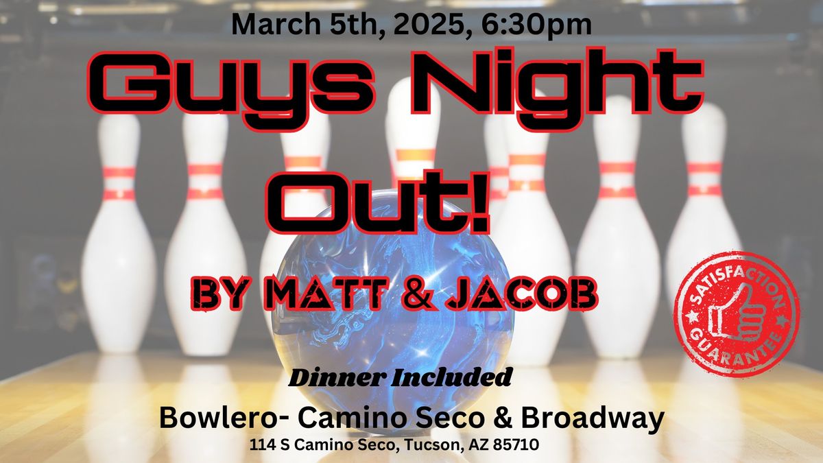 Guys Night Out Bowling! Dinner Included!