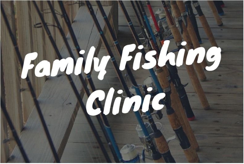 Family Fishing Clinic