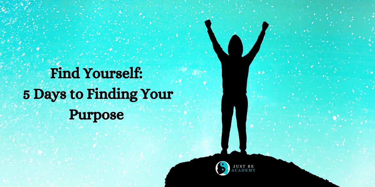 find-yourself-5-days-to-finding-your-purpose-stockport-26-july-to-30