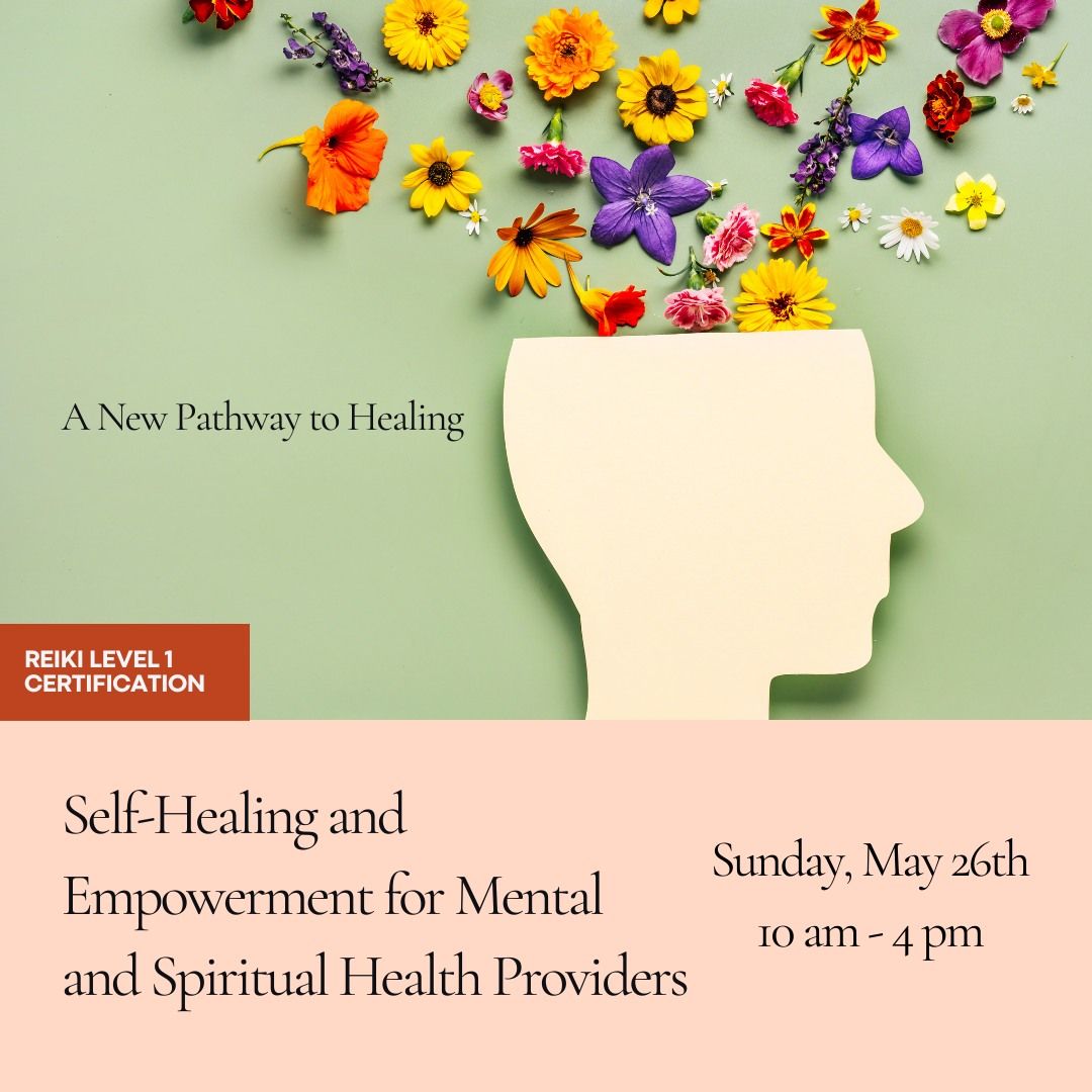 Reiki Level 1: Self-Healing and Empowerment for Mental and Spiritual Health Providers