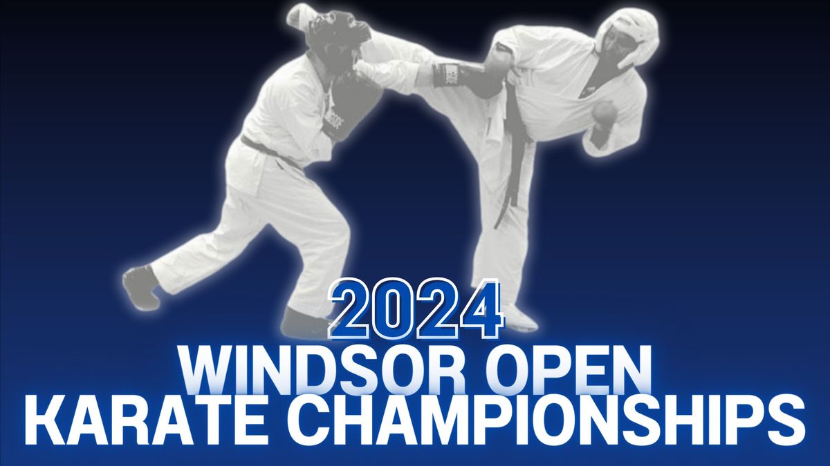 2024 Windsor Open Karate Championships
