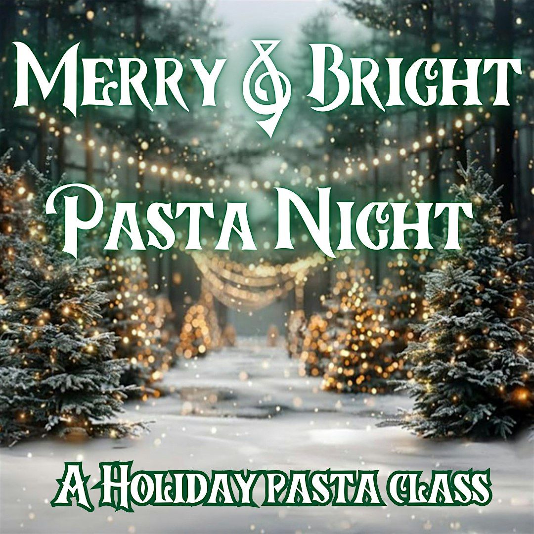 Merry & Bright - Pasta Class!
