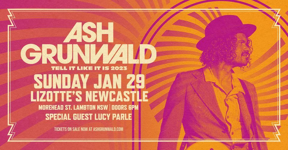 ASH GRUNWALD | LIZOTTE'S, Newcastle