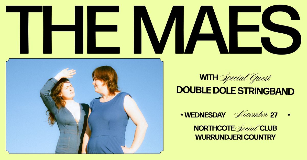 The Maes at the Northcote Social Club with The Double Dole Stringband