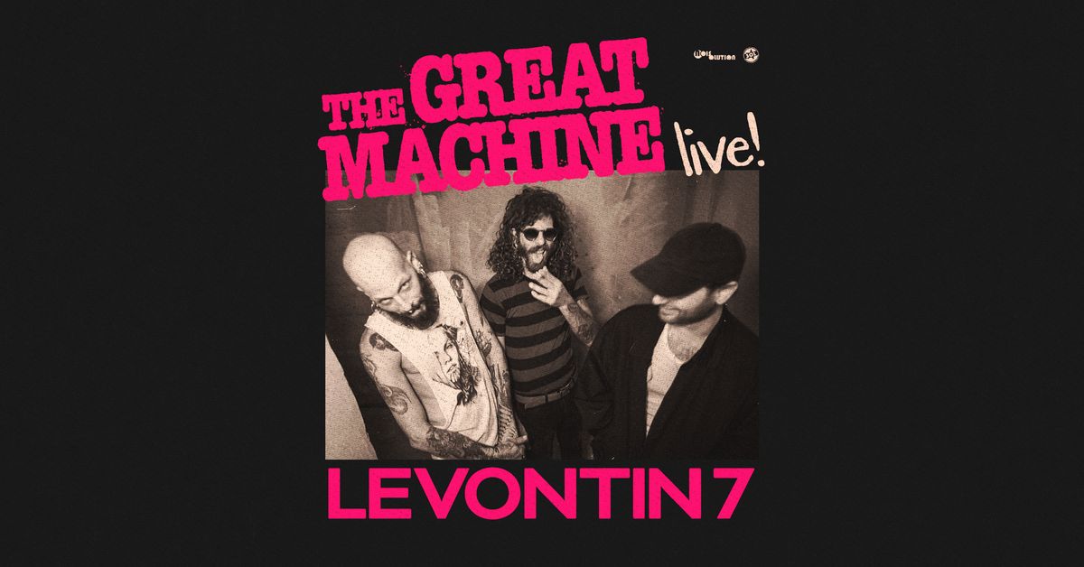 The Great Machine \u2620 06.12 \u2620 Levontin7 \u2620 \u200b