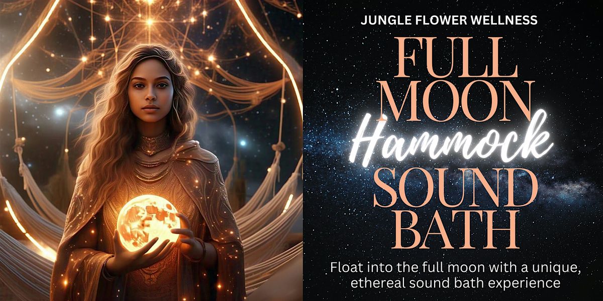 Full Moon in Saggitarius Hammock Sound Bath | Healing Wellness Relaxation