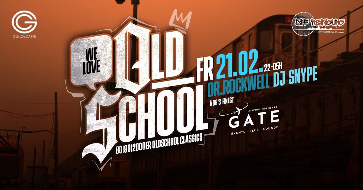 We Love OLDSCHOOL - 21.02. GATE N\u00fcrnberg