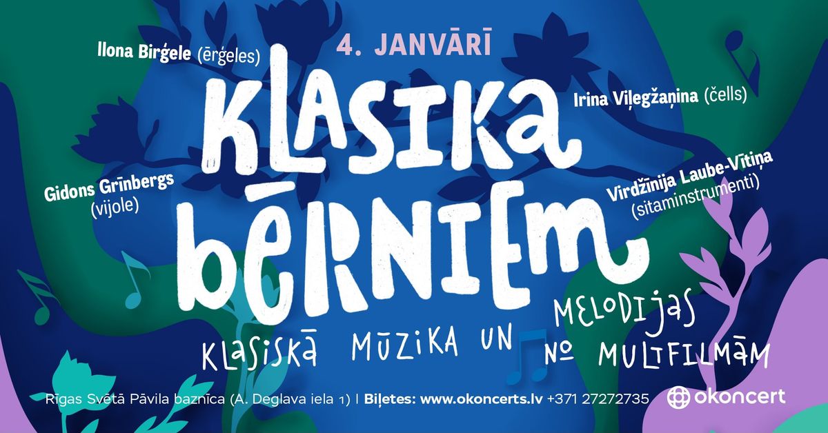 KLASIKA B\u0112RNIEM. Klasisk\u0101 m\u016bzika un melodijas no multfilm\u0101m.