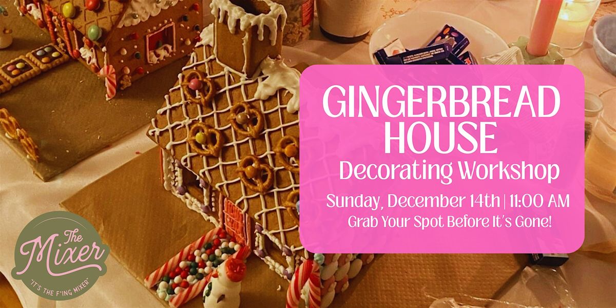 Gingerbread House Decorating Workshop