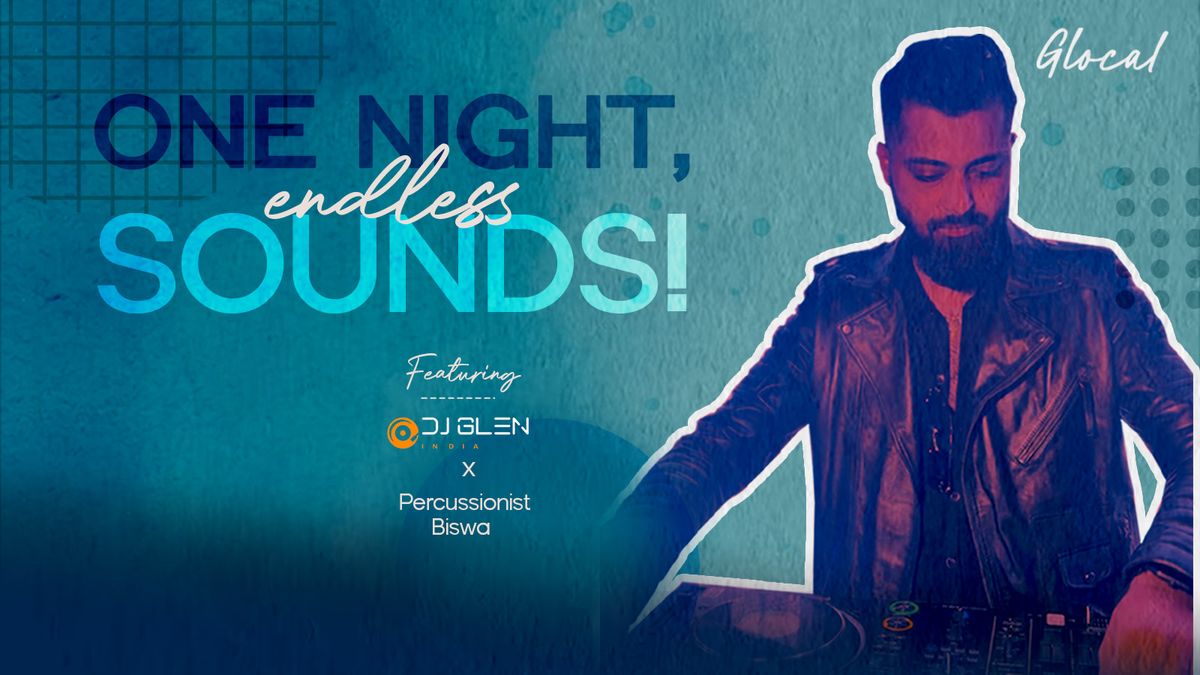 Live DJ Fusion Night ft. DJ Glen X Percussionist Biswa