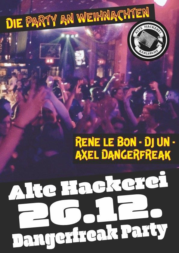 Dangerfreak mit Axel Dangerfreak, Ren\u00e9 le Bon & DJ \u00dcn