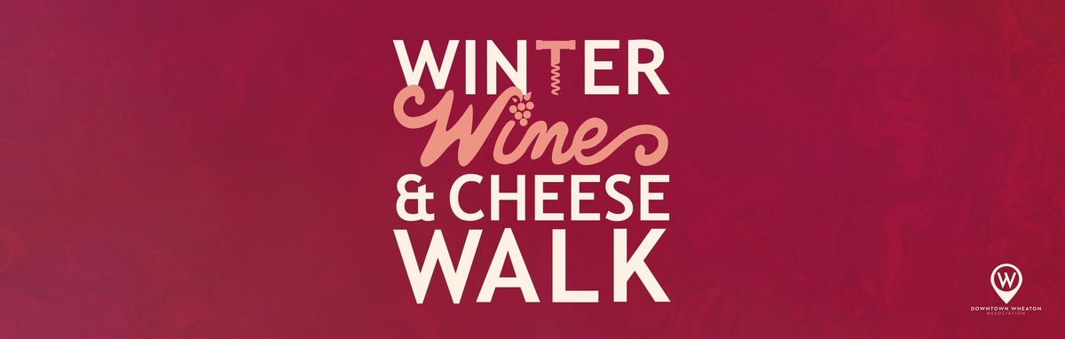 Winter Wine + Cheese Walk