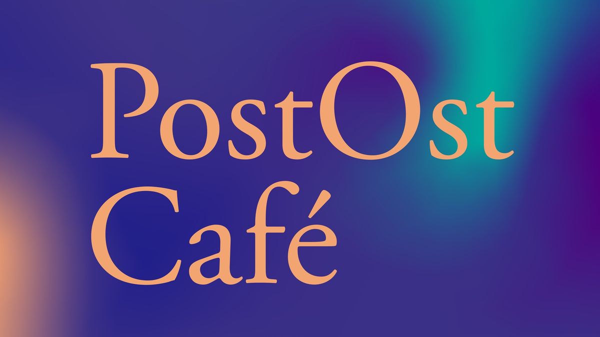 PostOstCaf\u00e9 #3: Leerstellen und Liebe