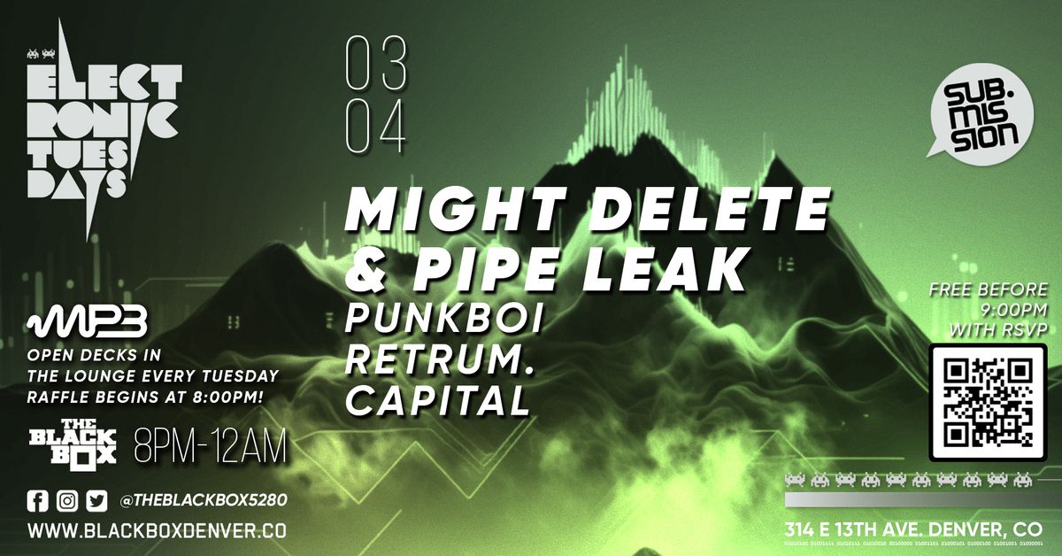 Sub.mission Electronic Tuesdays: Might Delete & Pipe Leak w\/ Punkboi, Retrum, Capital + Open Decks