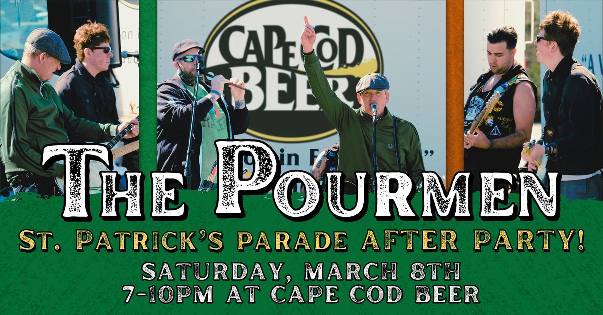 St. Patrick's Parade AFTER PARTY with The Pourmen at Cape Cod Beer!