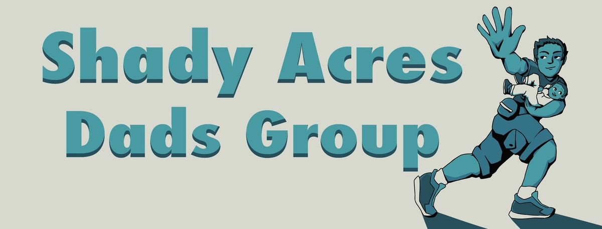 Shady Acres Dads Group Monthly Meeting