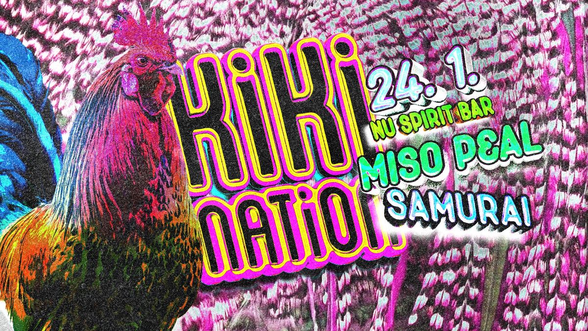 Kiki Nation w. DJs Miso Peal & Samurai