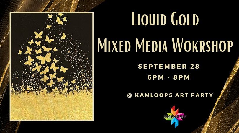 NEW: Liquid Gold Mixed Media Workshop