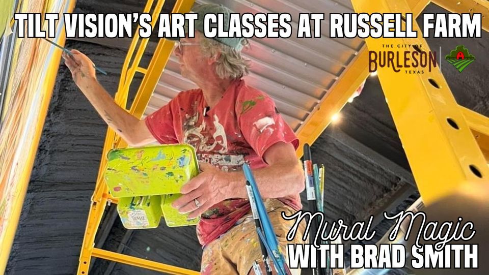 Tilt Visions Art Class - Mural Magic with Brad Smith, Russell Farm Art ...