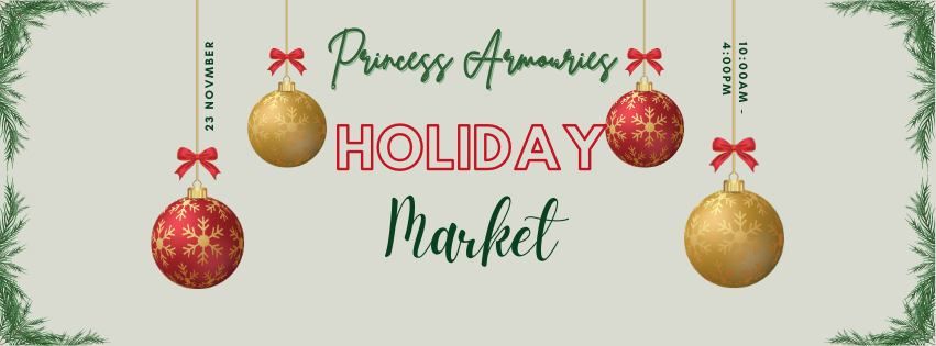 Princess Armouries Holiday Market