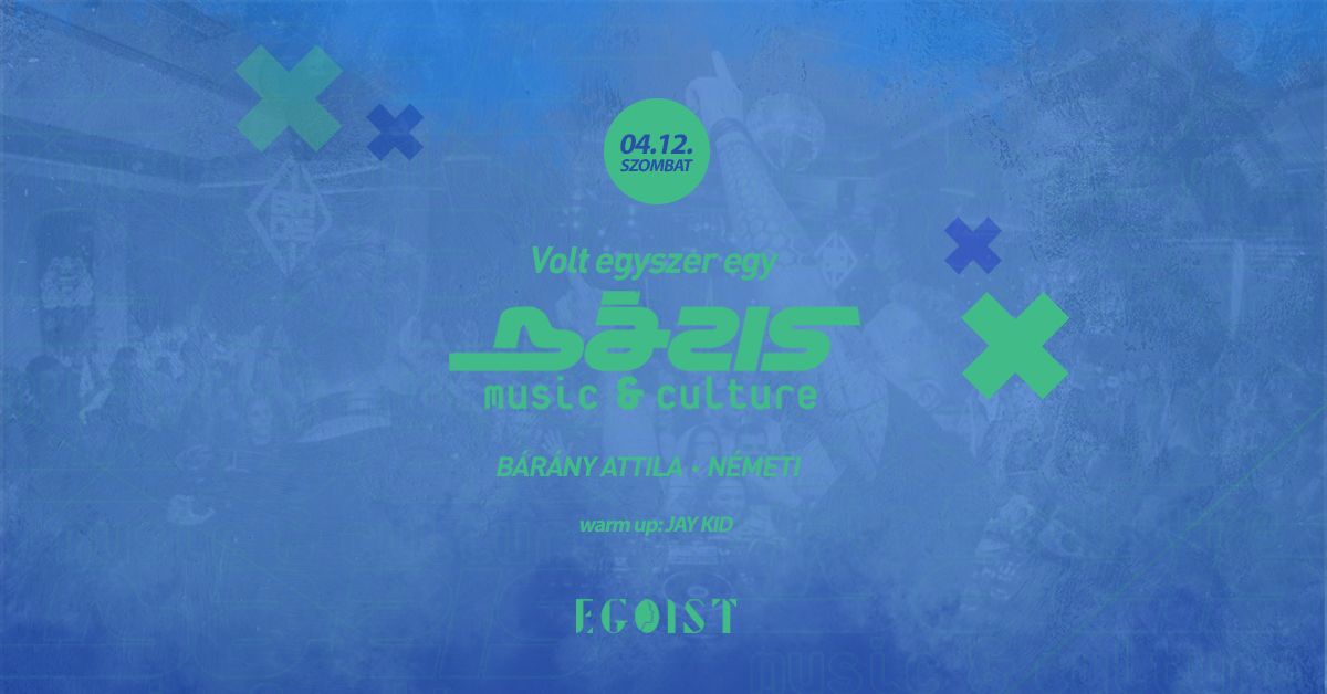 Volt Egyszer Egy B\u00e1zis! 04\/12 Szombat - Egoist