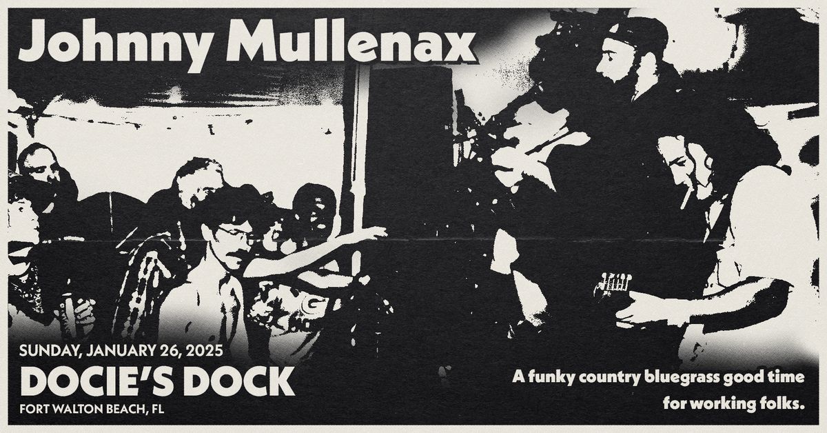 Johnny Mullenax - Live At Docie's Dock January 26th