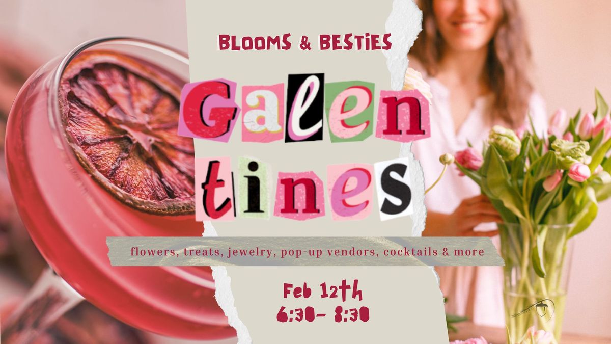 Galentine's Blooms & Besties Bash