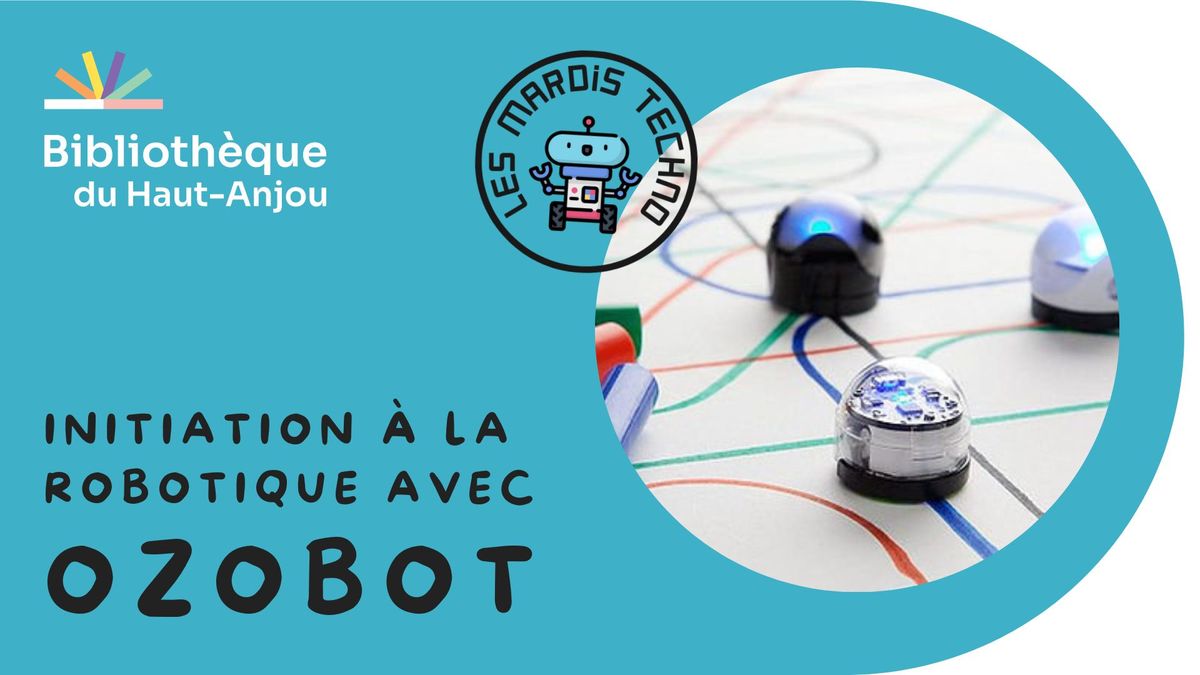 Mardi techno : initiation \u00e0 la robotique avec Ozobot