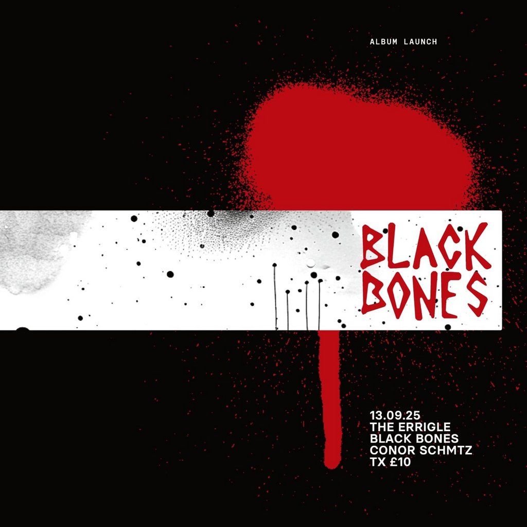 Black Bones Album Launch W\/ Black Bones + Conor Schmtz