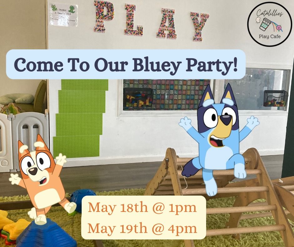 Bluey Party at Catalillies Play Cafe