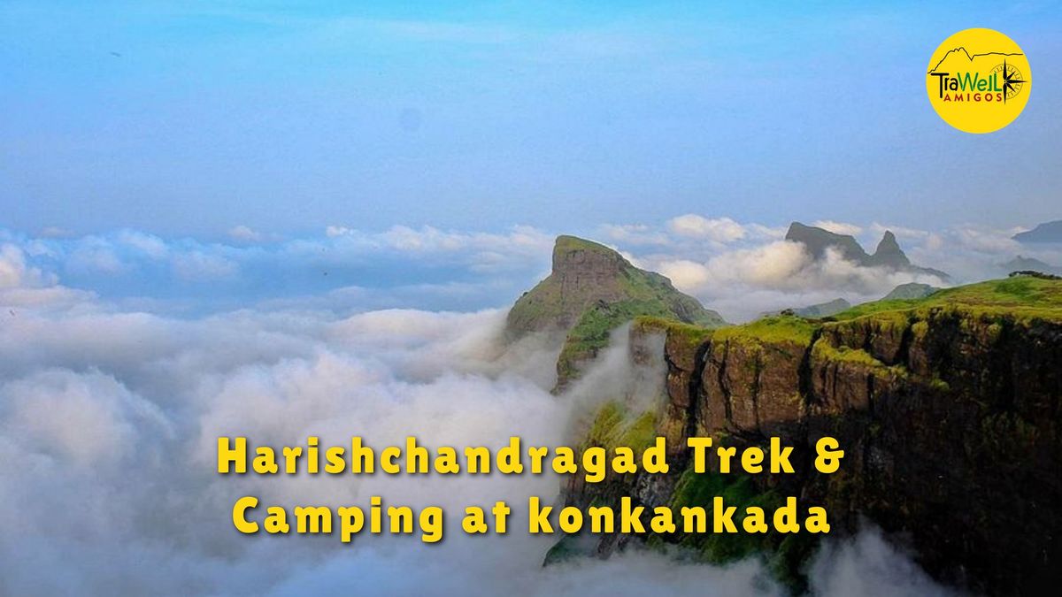 TraWell Amigos:: Trekking and Camping at Harishchandragad n Kokankada 2025